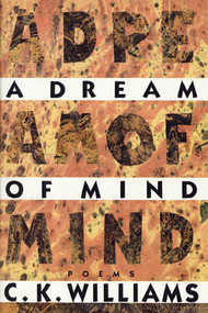 A Dream of Mind (Poems) by C. K. Williams, 9780374523763