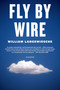 Fly by Wire (The Geese, the Glide, the Miracle on the Hudson) by William Langewiesche, 9780312655389