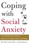 Coping with Social Anxiety (The Definitive Guide to Effective Treatment Options) by Eric Hollander, Nicholas Bakalar, 9780805075823