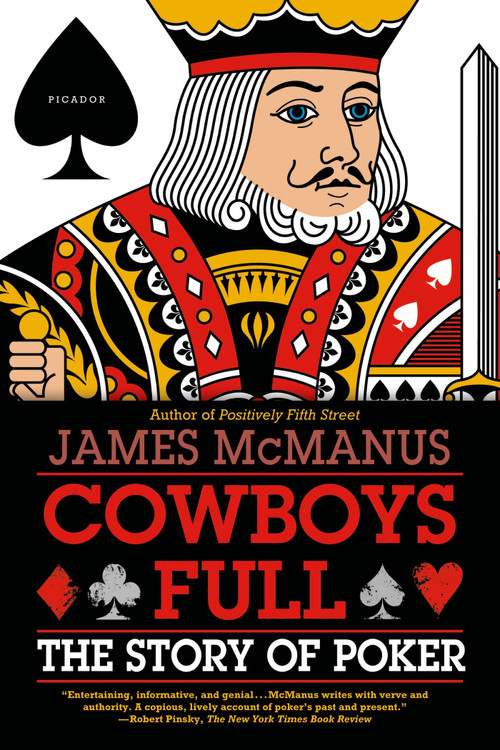 Cowboys Full (The Story of Poker) by James McManus, 9780312430085