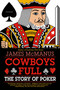 Cowboys Full (The Story of Poker) by James McManus, 9780312430085