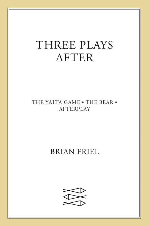 Three Plays After (The Yalta Game, The Bear, Afterplay) by Brian Friel, 9780571217618