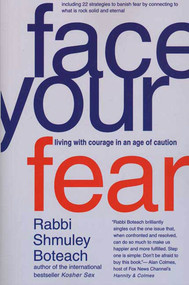 Face Your Fear (Living with Courage in an Age of Caution) by Shmuley Boteach, 9780312326739