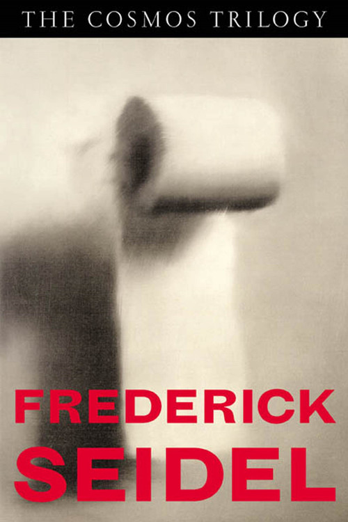 The Cosmos Trilogy by Frederick Seidel, 9780374528911