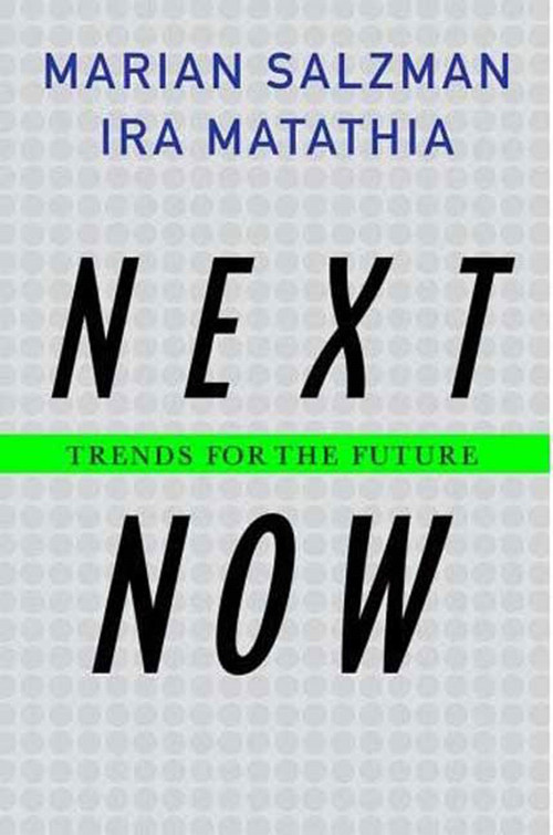 Next Now (Trends for the Future) by Marian Salzman, Ira Matathia, 9780230600010