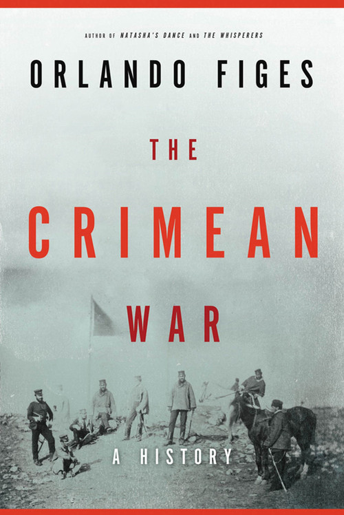The Crimean War (A History) - 9780805074604 by Orlando Figes, 9780805074604