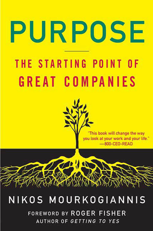 Purpose: The Starting Point of Great Companies (The Starting Point of Great Companies) by Nikos Mourkogiannis, Roger Fisher, 9781403975812