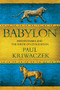 Babylon (Mesopotamia and the Birth of Civilization) by Paul Kriwaczek, 9781250054166