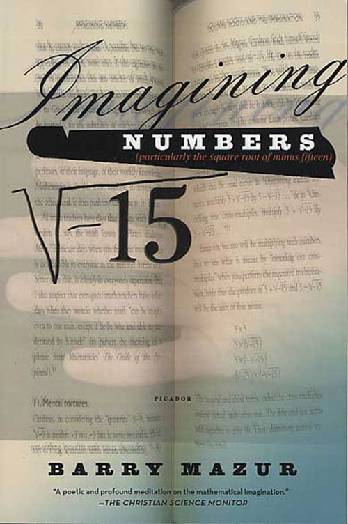 Imagining Numbers ((particularly the square root of minus fifteen)) by Barry Mazur, 9780312421878