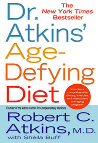 Dr. Atkins' Age-Defying Diet by Dr. Robert C. Atkins, M.D., Sheila Buff, 9780312316075