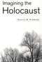 Imagining the Holocaust by Daniel R. Schwarz, 9780312233013