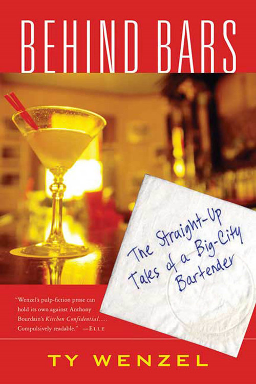 Behind Bars (The Straight-Up Tales of a Big-City Bartender) by Ty Wenzel, 9780312311032