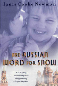 The Russian Word for Snow (A True Story of Adoption) by Janis Cooke Newman, 9780312283414