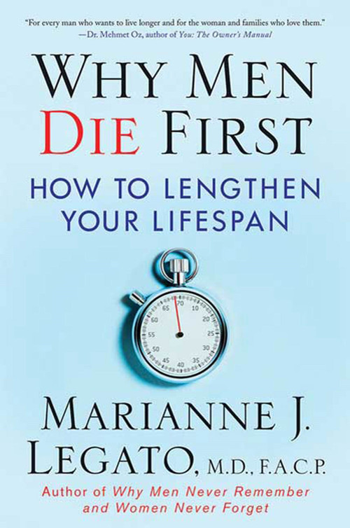 Why Men Die First (How to Lengthen Your Lifespan) by Marianne J. Legato, M.D., F.A.C.P., 9780230614352