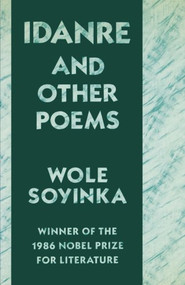 Idanre and Other Poems by Wole Soyinka, 9780809013524