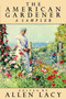 The American Gardener (A Sampler) by Allen Lacy, 9780374522179