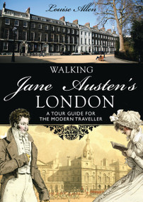 Walking Jane Austen's London by Louise Allen, 9780747812951