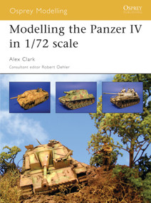Modelling the Panzer IV in 1/72 scale by Alex Clark, Robert Oehler, 9781841768243