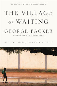 The Village of Waiting by George Packer, 9780374527808