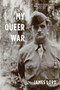 My Queer War by James Lord, 9780374532758
