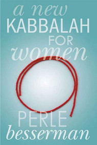 A New Kabbalah for Women - 9781403971333 by Perle Besserman, 9781403971333