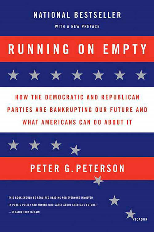 Running on Empty (How the Democratic and Republican Parties Are Bankrupting Our Future and What Americans Can Do About It) by Peter G. Peterson, 9780312424626