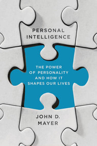 Personal Intelligence (The Power of Personality and How It Shapes Our Lives) by John D. Mayer, 9780374535018