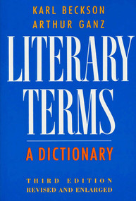 Literary Terms (A Dictionary) by Karl Beckson, Arthur Ganz, 9780374521776