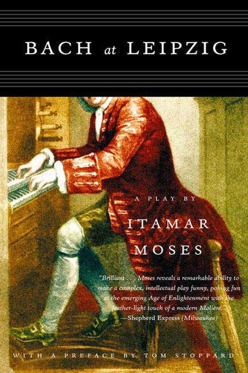 Bach at Leipzig (A Play) by Itamar Moses, Tom Stoppard, 9780571211111