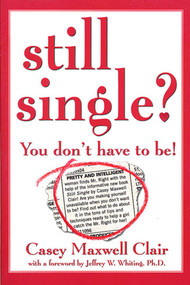 Still Single (You Don't Have to Be!) by Casey Maxwell Clair, Jeffrey W. Whiting, 9780312303730