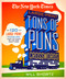 The New York Times Large-Print Tons of Puns Crosswords (120 Large-Print Puzzles from the Pages of the New York Times) by The New York Times, Will Shortz, 9781250133274