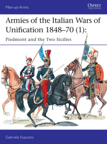 Armies of the Italian Wars of Unification 1848-70 (1) (Piedmont and the Two Sicilies) by Gabriele Esposito, Giuseppe Rava, 9781472819499