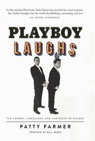 Playboy Laughs (The Comedy, Comedians, and Cartoons of Playboy) by Patty Farmer, 9780825308437