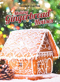 Making Gingerbread Houses by Candice Clayton, 9781742577777