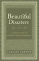 Beautiful Disasters (A Family's Journey Through Teen Depression) by Carolyn Zahnow, 9781628654028