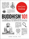 Buddhism 101 (From Karma to the Four Noble Truths, Your Guide to Understanding the Principles of Buddhism) by Arnie Kozak, 9781507204290