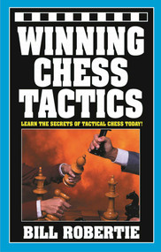 Winning Chess Tactics by Bill Robertie, 9781580423519