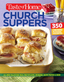 Taste of Home Church Supper Cookbook--New Edition (Feed the heart, body and spirit with 350 crowd-pleasing recipes) by Editors of Taste of Home, 9781617656521