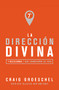 La dirección divina (7 decisiones que cambiarán tu vida) (Spanish Edition) by Craig Groeschel, 9780829767995