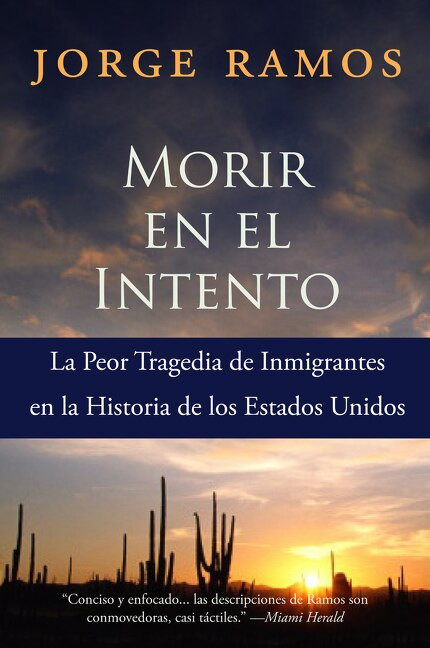 Morir en el Intento (La Peor Tragedia de Immigrantes en la Historia de los Estados Unidos) by Jorge Ramos, 9780060789473