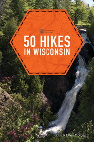 50 Hikes in Wisconsin by Ellen Morgan, John Morgan, 9781682680902
