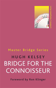 Bridge for the Connoisseur by Hugh Kelsey, 9780297868712