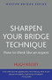 Sharpen Your Bridge Technique by Hugh Kelsey, 9780297869931