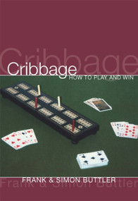 Cribbage: How To Play And Win by Frank Buttler, Simon Buttler, 9780297871132