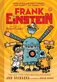Frank Einstein and the BrainTurbo (Frank Einstein #3) - 9781419727351 by Jon Scieszka, Brian Biggs, 9781419727351
