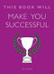 This Book Will Make You Successful by Jo Usmar, 9781786481436