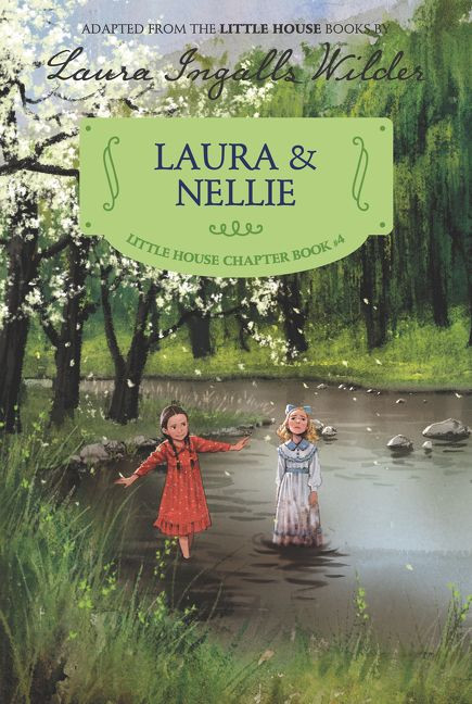 Laura & Nellie (Reillustrated Edition) by Laura Ingalls Wilder, Ji-Hyuk Kim, 9780062377135