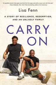 Carry On (A Story of Resilience, Redemption, and an Unlikely Family) - 9780062427847 by Lisa Fenn, 9780062427847
