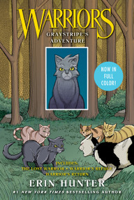Warriors: Graystripe's Adventure: 3 Full-Color Warriors Books in 1 (The Lost Warrior, Warrior's Refuge, Warrior's Return) by Erin Hunter, James L. Barry, 9780062573001