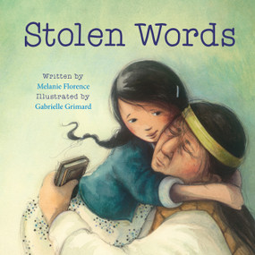 Stolen Words - 9781772600377 by Melanie Florence, Gabrielle Grimard